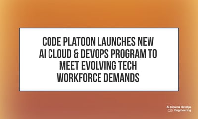 Code Platoon Launches New AI Cloud & DevOps Program