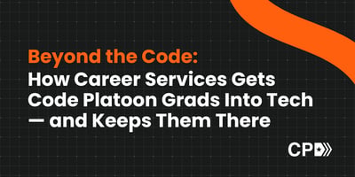 Beyond the Code: How Career Services Gets Code Platoon Grads Into Tech — and Keeps Them There