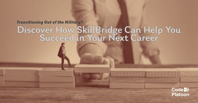 Transitioning Out of the Military? Discover How SkillBridge Can Help