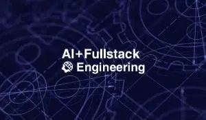 AI + Fullstack Engineering
