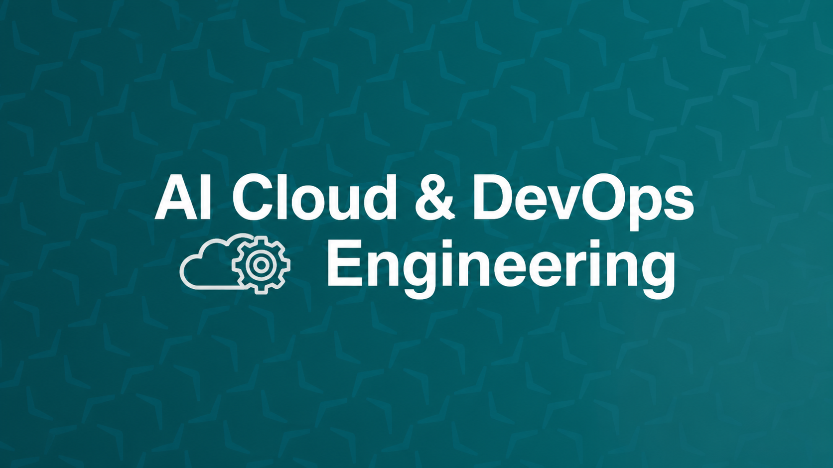 AI Cloud & DevOps Engineering - NEW