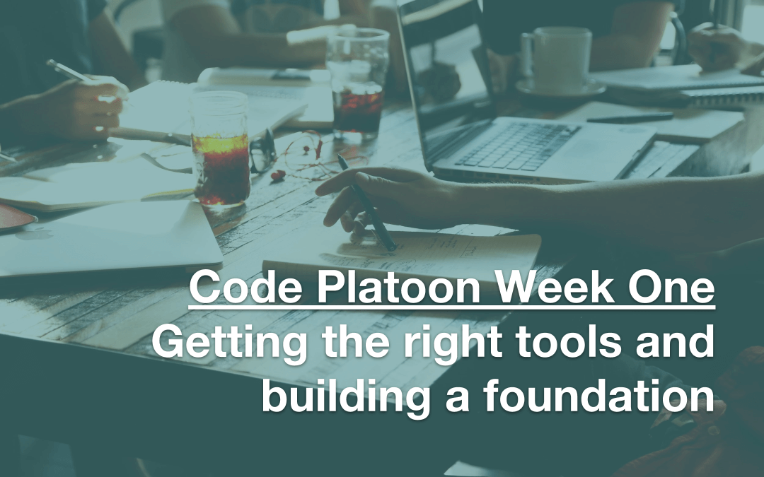 Getting the right tools and building a foundation