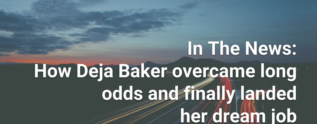 How Deja Baker overcame long odds